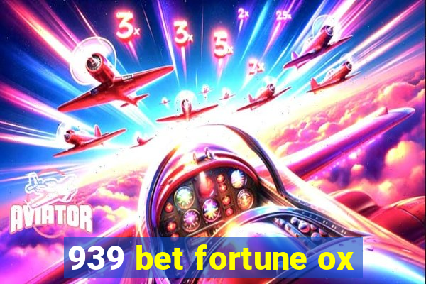 939 bet fortune ox